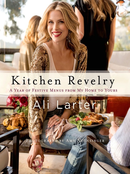 Title details for Kitchen Revelry by Ali Larter - Wait list